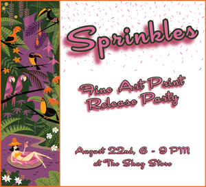 "Sprinkles" Fine Art Print Release Party!
