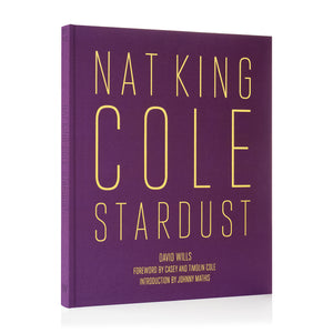 "NAT KING COLE: STARDUST" Limited Edition Hardcover Book in Clamshell Case | Nailor Wills Publishing | Book Front Skew